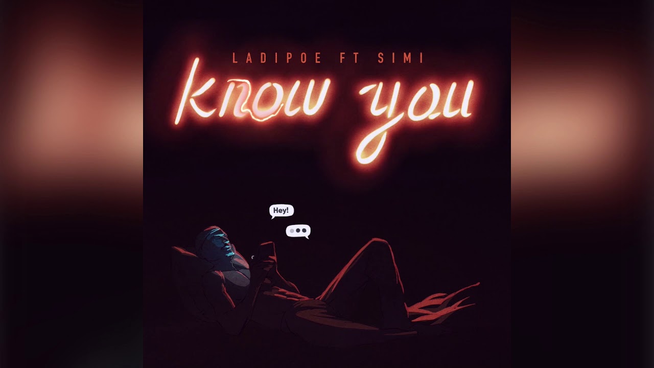 Know You By Ladipoe Ft Simi | Listen And Download Mp3