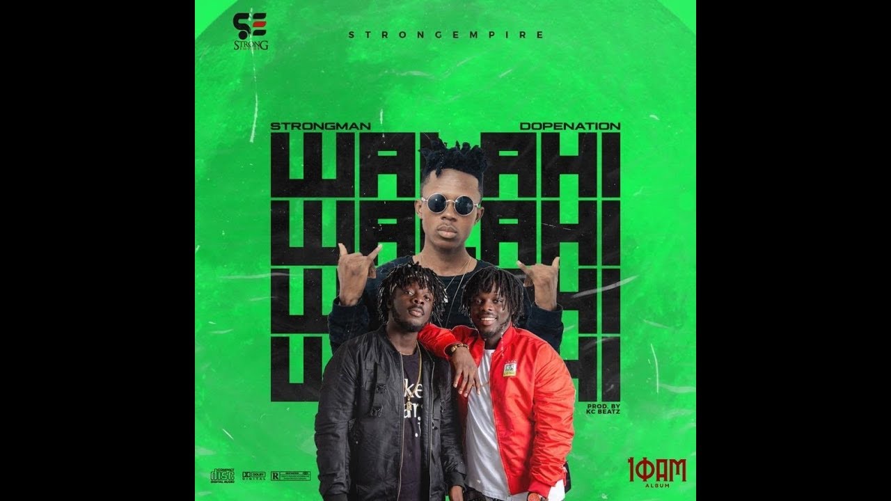 Walahi By Strongman Burner Ft DopeNation | Listen And Download Mp3