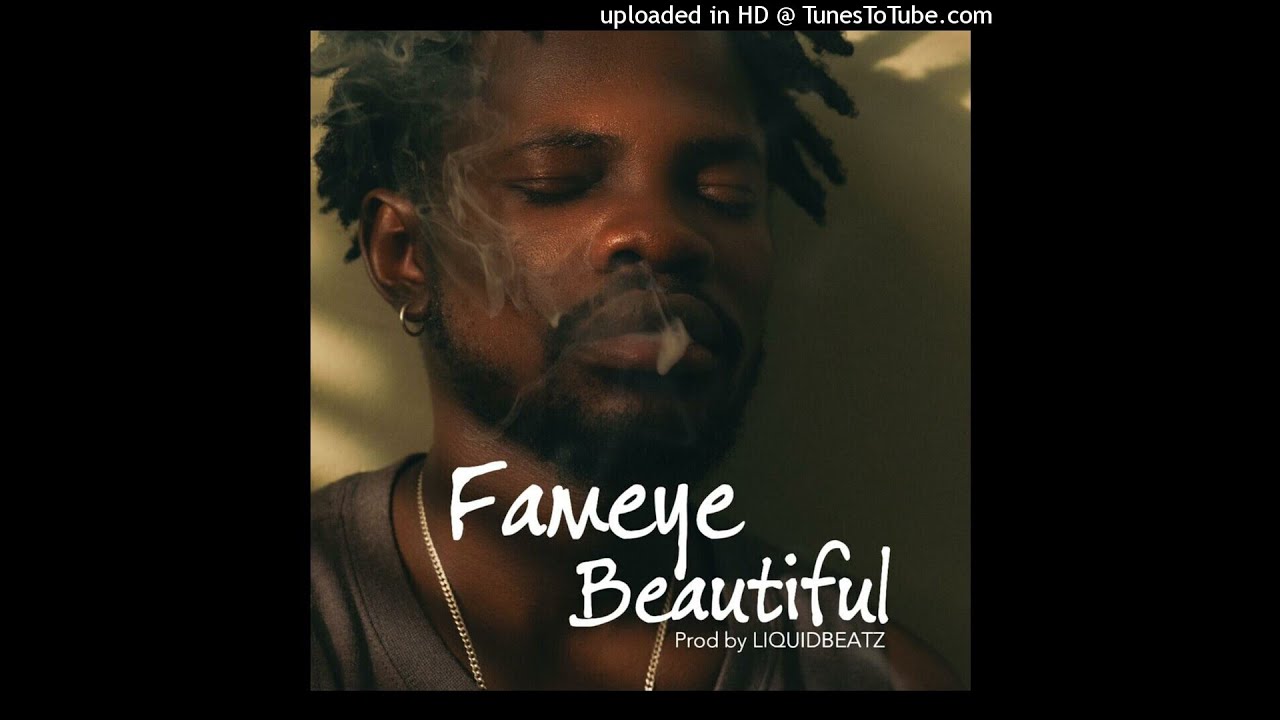 Beautiful By Fameye(Prod. Liquidbeatz) | Listen And Download Mp3