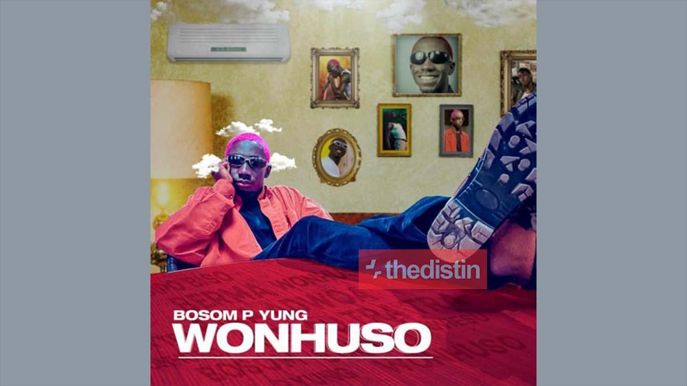 Wonhuso By Bosom P-Yung (Prod. KC Beatz) | Listen And Download Mp3