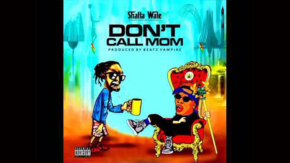Shatta Wale "Don't Call Mom" (Prod. By Beatz Vampire) | Listen And Download Mp3
