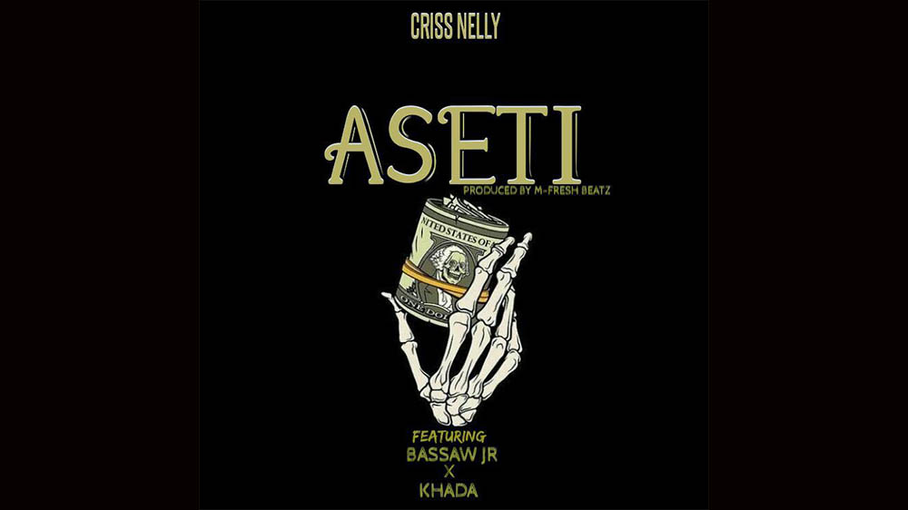 Criss Nelly "Aseti" Ft Khada X Bassaw (Prod. M Fresh Beatz) | Listen And Download Mp3